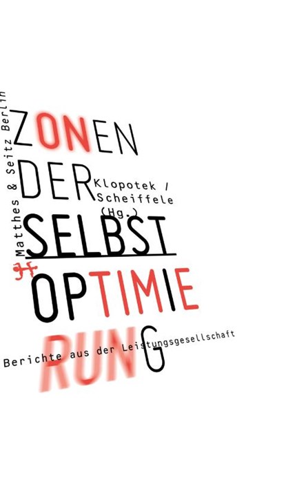 Zonen der Selbstoptimierung, Sarah Diehl ; Bernd Wilberg ; Harald Wolf ; Lars Distelhorst - Gebonden - 9783957571540