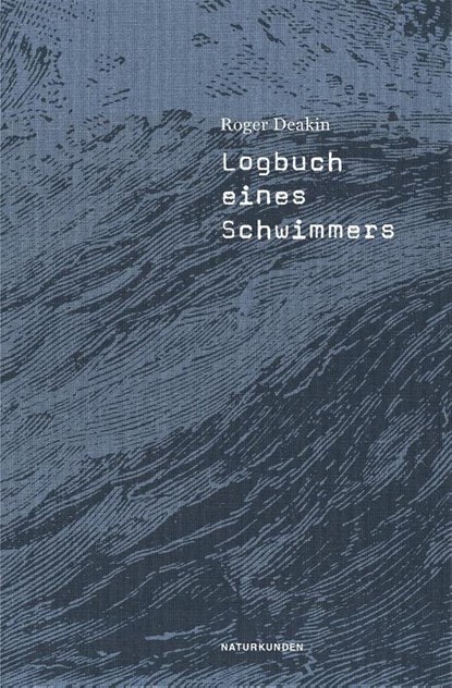 Logbuch eines Schwimmers, Roger Deakin - Gebonden - 9783957571663