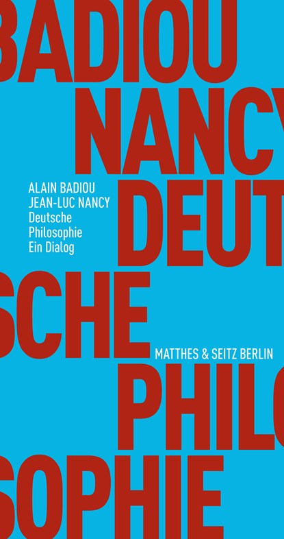 Deutsche Philosophie. Ein Dialog, Alain Badiou ;  Jean-Luc Nancy - Paperback - 9783957573506