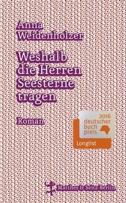 Weshalb die Herren Seesterne tragen, Anna Weidenholzer - Ebook - 9783957573605
