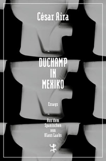 Duchamp in Mexiko, César Aira - Ebook - 9783957573698