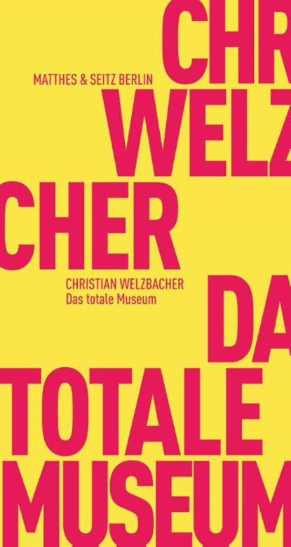 Das totale Museum, Christian Welzbacher - Paperback - 9783957573872