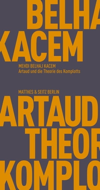 Artaud und die Theorie des Komplotts, Mehdi Belhaj Kacem - Ebook - 9783957575012