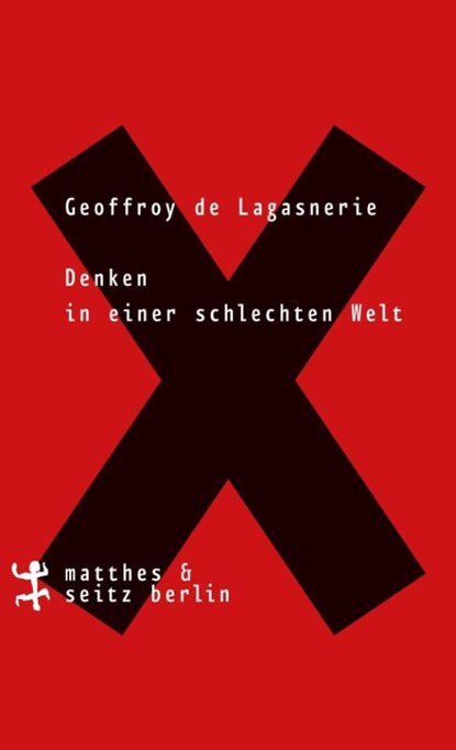 Denken in einer schlechten Welt, Geoffroy De Lagasnerie - Paperback - 9783957575272