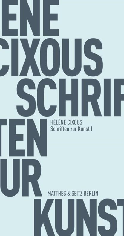 Schriften zur Kunst I, Hélène Cixous - Paperback - 9783957575555