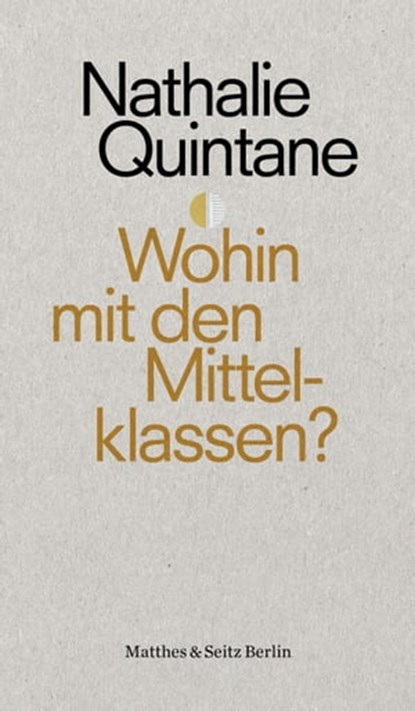 Wohin mit den Mittelklassen?, Nathalie Quintane - Ebook - 9783957575883