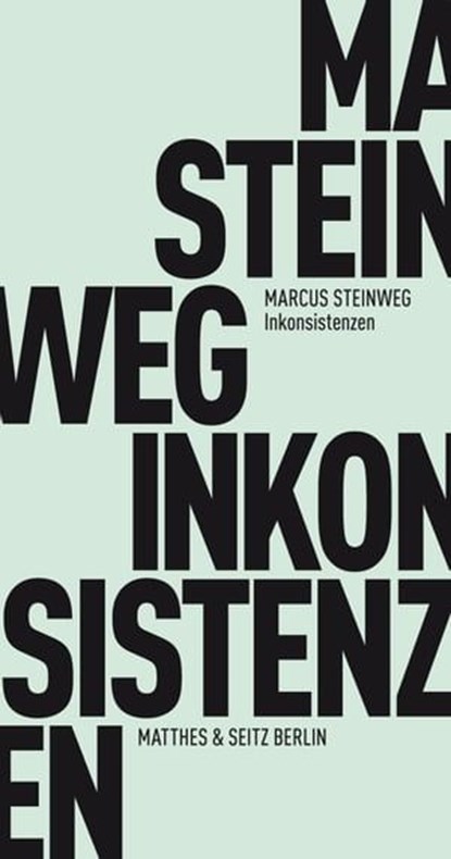 Inkonsistenzen, Marcus Steinweg - Ebook - 9783957576019