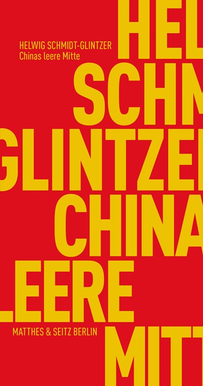 Chinas leere Mitte, Helwig Schmidt-Glintzer - Paperback - 9783957576330