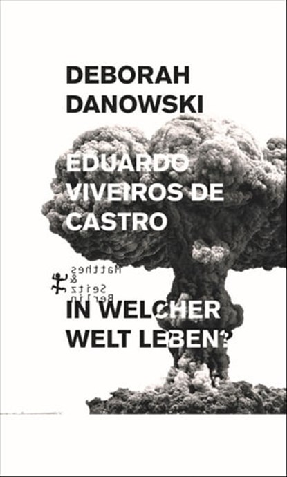In welcher Welt leben?, Eduardo Viveiros de Castro ; Deborah Danowski - Ebook - 9783957576583