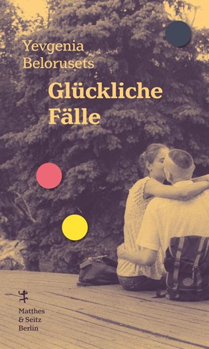 Glückliche Fälle, Yevgenia Belorusets - Gebonden - 9783957577764