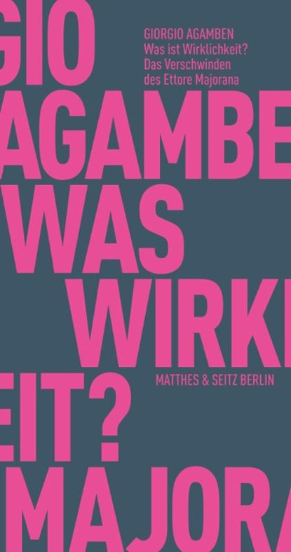Was ist Wirklichkeit? Das Verschwinden des Ettore Majorana, Giorgio Agamben - Paperback - 9783957577993