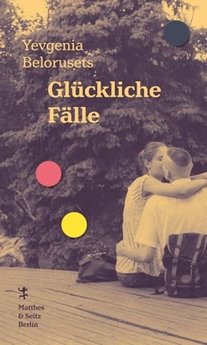 Glückliche Fälle, Yevgenia Belorusets - Ebook - 9783957578198