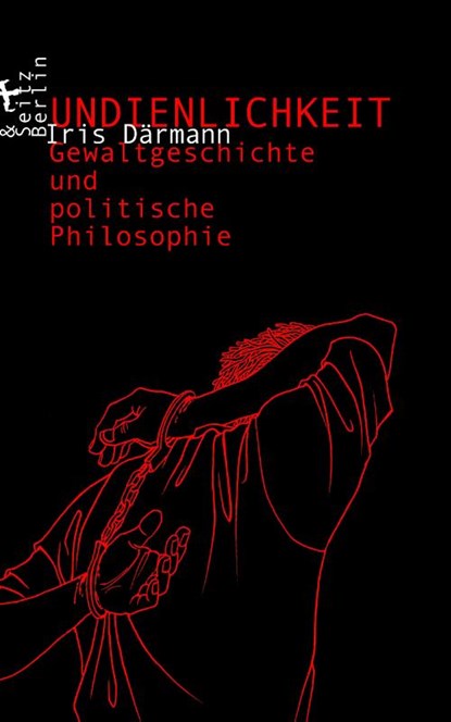 Undienlichkeit, Iris Därmann - Gebonden - 9783957578747