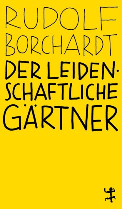 Der leidenschaftliche Gärtner, Rudolf Borchardt - Paperback - 9783957579089