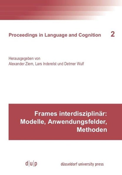 Frames interdisziplinär: Modelle, Anwendungsfelder, Methoden, Alexander Ziem ; Detmer Wulf ; Lars Inderelst - Paperback - 9783957580023