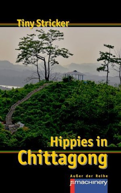 HIPPIES IN CHITTAGONG, Tiny Stricker - Ebook - 9783957656926