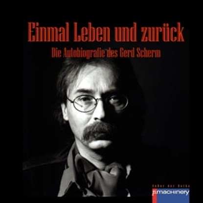 Einmal Leben und Zurück, Gerd Scherm - Ebook - 9783957658340