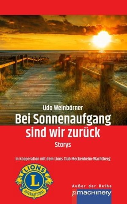 Bei Sonnenaufgang sind wir zurück, Udo Weinbörner - Ebook - 9783957658463