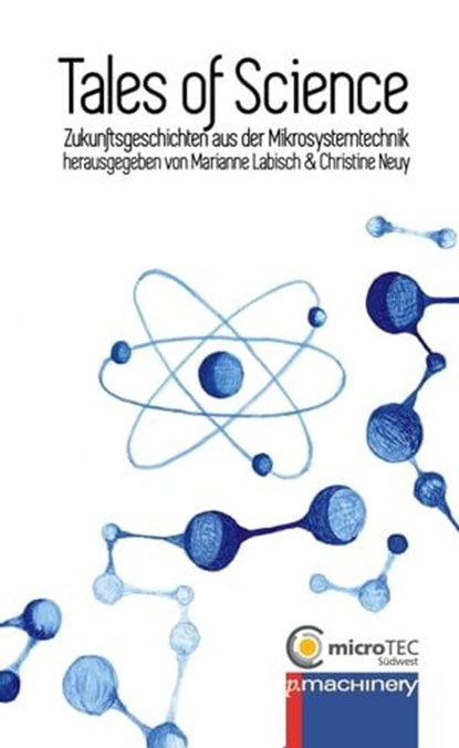 TALES OF SCIENCE, Moustafa Nawito ; Cathrina Flum ; Thomas Burghardt ; Fritz Schlicher ; Christine Ruffert ; Patrick F. Schneider ; Nicolai Simon ; Estera Grelle ; Thomas Stieglitz - Ebook - 9783957658999