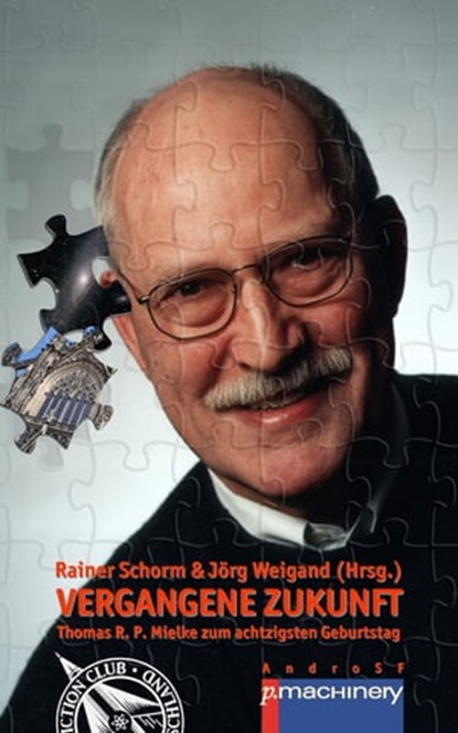 VERGANGENE ZUKUNFT, Karla Weigand ; Astrid Ann Jabusch ; Franz Schröpf ; Sabine Frambach ; Walter Gödden ; Klaus N. Frick ; Frank G. Gerigk ; Jürgen vom Scheidt ; Monika Niehaus ; Gisbert Haefs ; Karl-Ulrich Burgdorf ; Hans-Dieter Furrer ; Udo Weinbörner ; Kai Focke ; Hans J - Ebook - 9783957659002