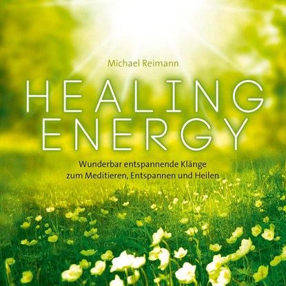 Healing Energy, Michael Reimann - AVM - 9783957662170