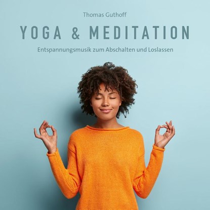 Yoga & Meditation, Thomas Guthoff - AVM - 9783957666055