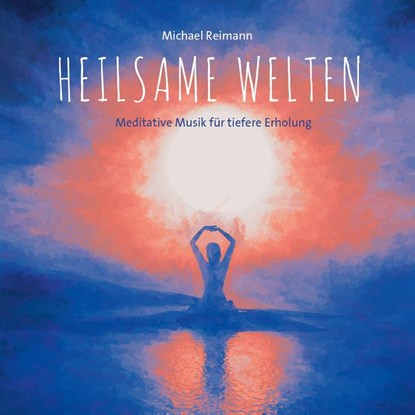 Heilsame Welten, Michael Reimann - AVM - 9783957666093