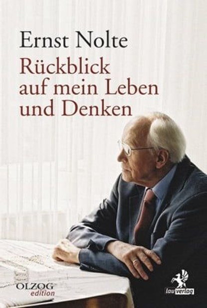Rückblick auf mein Leben und Denken, Ernst Nolte - Ebook - 9783957681171