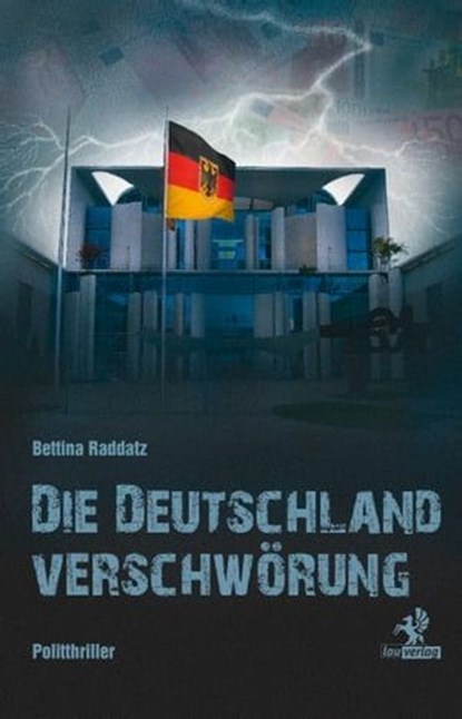 Die Deutschland Verschwörung, Bettina Raddatz - Ebook - 9783957681287