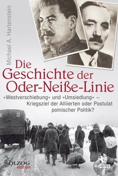 Die Geschichte der Oder-Neiße-Linie, Michael A. Hartenstein - Ebook - 9783957681300