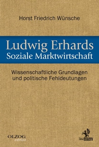 Ludwig Erhards Soziale Marktwirtschaft, Horst Friedrich Wünsche - Ebook - 9783957681362