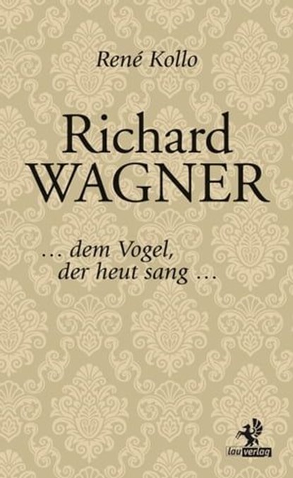 Richard Wagner, René Kollo - Ebook - 9783957681409