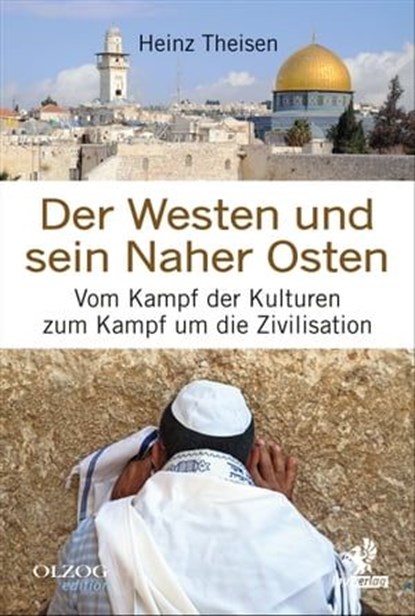 Der Westen und sein Naher Osten, Heinz Theisen - Ebook - 9783957681676