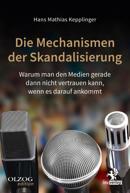 Die Mechanismen der Skandalisierung, Hans Mathias Kepplinger - Paperback - 9783957681850