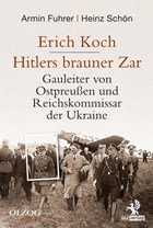 Erich Koch. Hitlers brauner Zar | Fuhrer, Armin ; Schön, Heinz | 