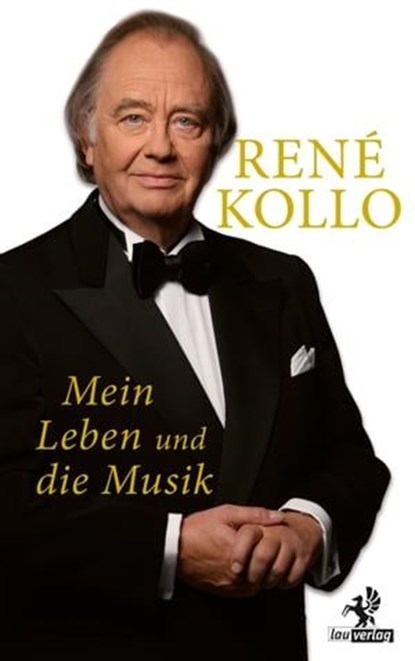 Mein Leben und die Musik, René Kollo - Ebook - 9783957682000