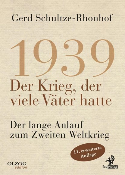 1939 - Der Krieg, der viele Väter hatte, Gerd Schultze-Rhonhof - Gebonden - 9783957682109