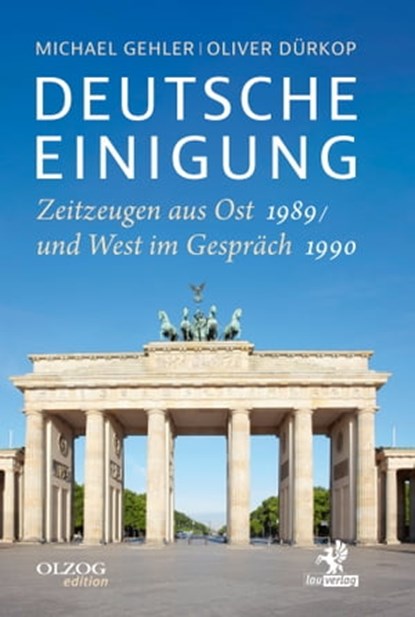 Deutsche Einigung 1989/1990, Michael Gehler ; Oliver Dürkop - Ebook - 9783957682406