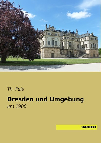 Dresden und Umgebung, Th. Fels - Paperback - 9783957702555