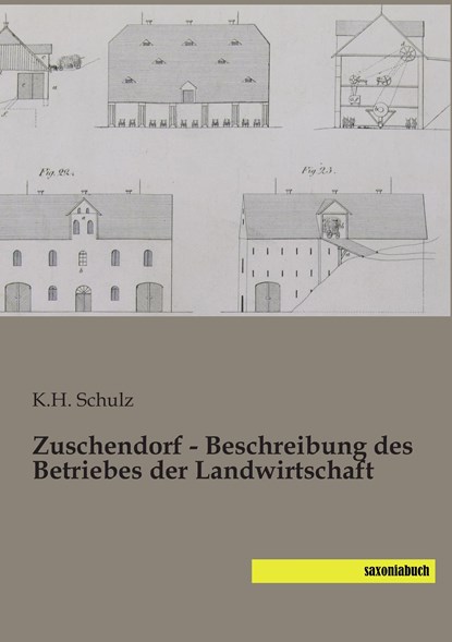 Zuschendorf - Beschreibung des Betriebes der Landwirtschaft, K. H. Schulz - Paperback - 9783957702876
