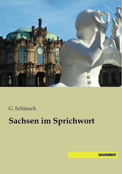 Sachsen im Sprichwort, G. Schlauch - Paperback - 9783957702982