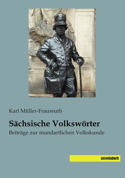 Sächsische Volkswörter, Karl Müller-Fraureuth - Paperback - 9783957703293