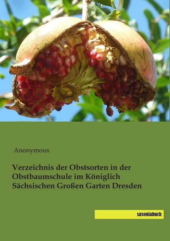 Verzeichnis der Obstsorten in der Obstbaumschule im Königlich Sächsischen Großen Garten Dresden