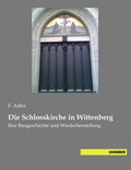 Die Schlosskirche in Wittenberg | Marc F. Adler | 