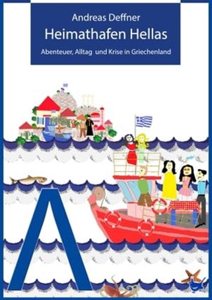 Heimathafen Hellas, Andreas Deffner - Ebook - 9783957710628