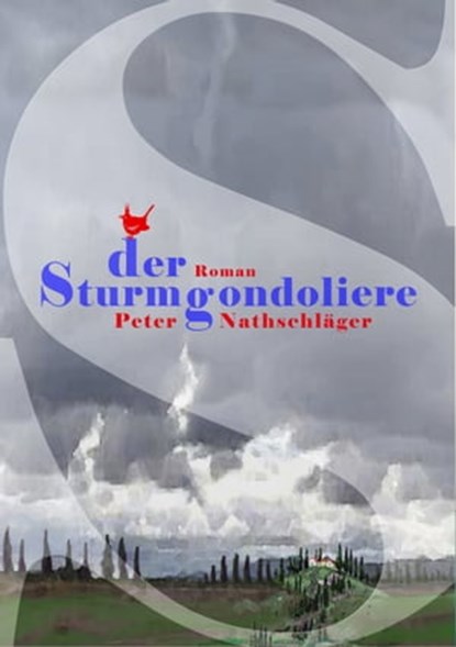 Der Sturmgondoliere, Peter Nathschläger - Ebook - 9783957710864