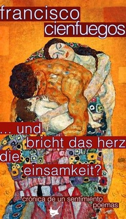 ... und bricht das Herz die Einsamkeit?, Francisco Cienfuegos - Ebook - 9783957712073