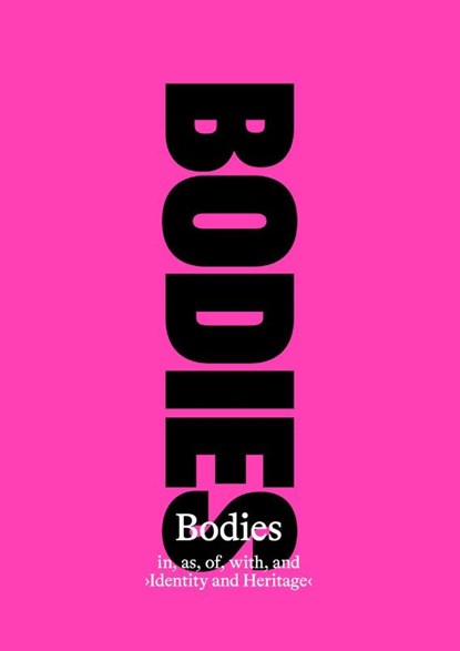 Bodies in, as, of, with, and 'Identity and Heritage', Martín Cornejo Presbítero ; Arnisa Halili ; Wolfram Höhne - Paperback - 9783957733221