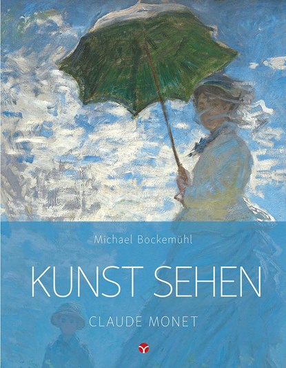 Kunst sehen - Claude Monet, Michael Bockemühl - Paperback - 9783957790644
