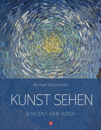 Kunst sehen - Vincent van Gogh, Michael Bockemühl - Paperback - 9783957790668